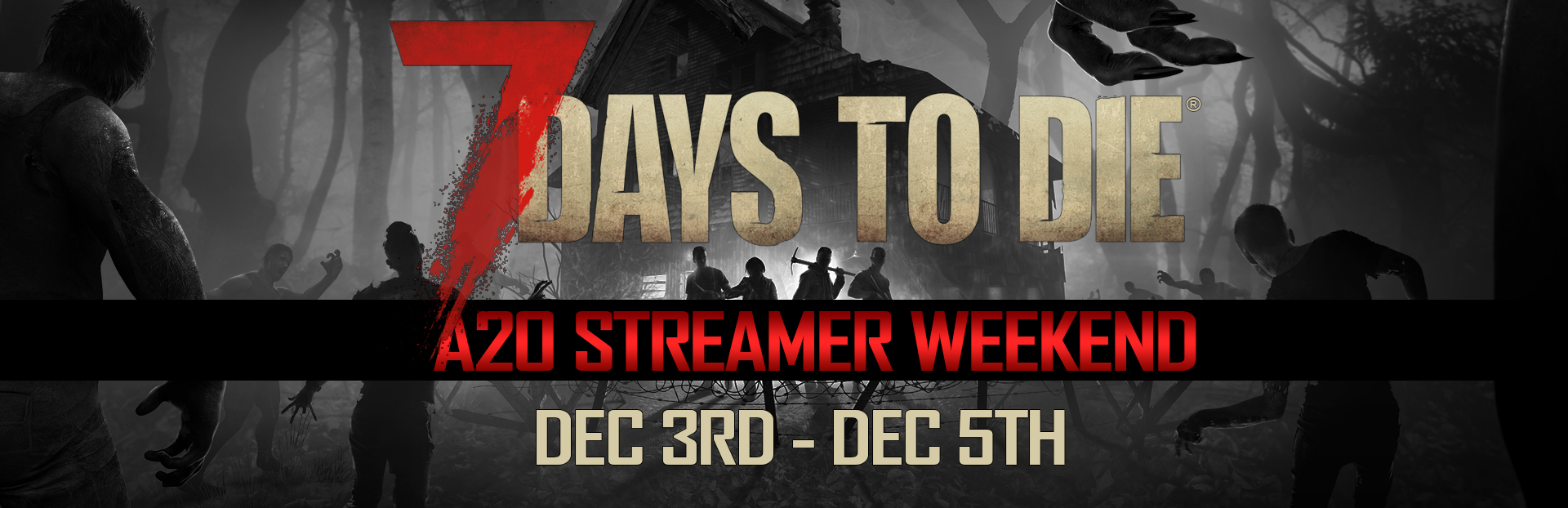 A20 Streamer Weekend | 7 Days to Die